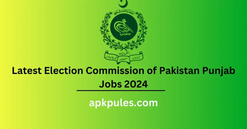 Latest Election Commission of Pakistan Punjab Jobs 2024