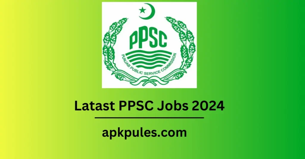 Latast PPSC Jobs 2024