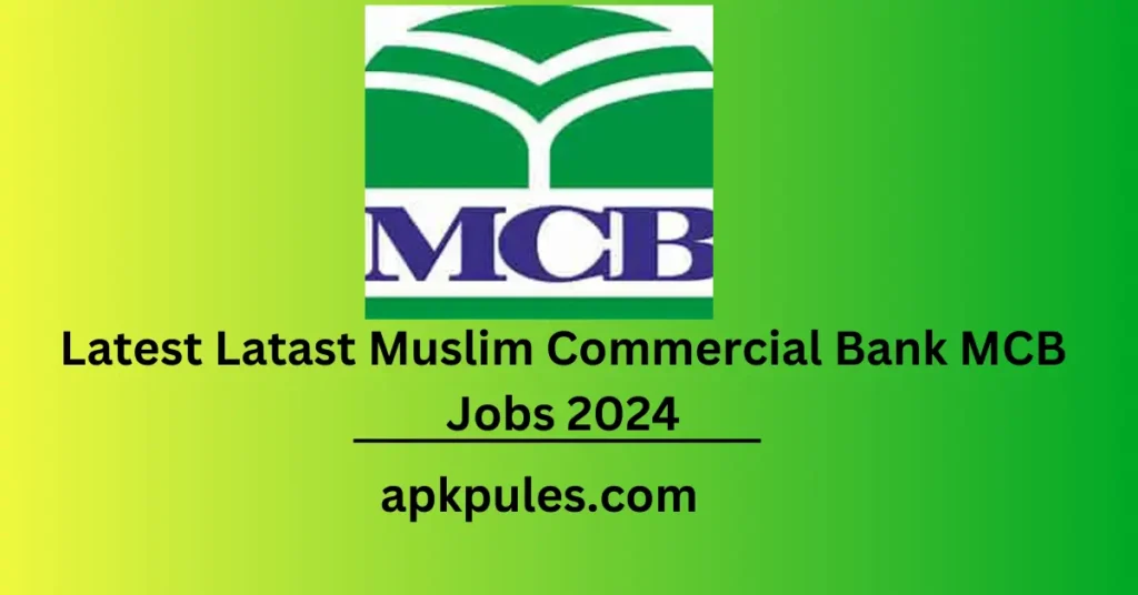 Latast Muslim Commercial Bank MCB Jobs 2024