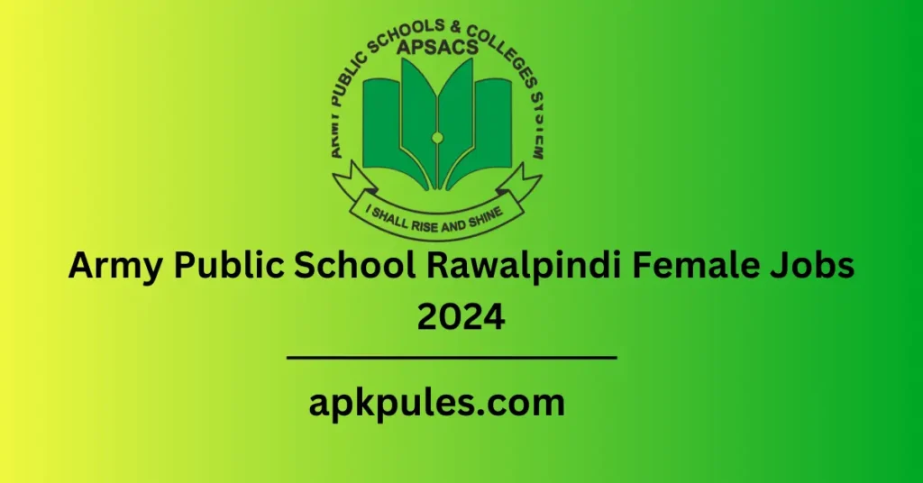 Army Public School Rawalpindi Female Jobs 2024