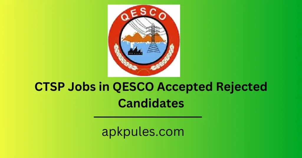 CTSP Jobs in QESCO Accepted Rejected Candidates