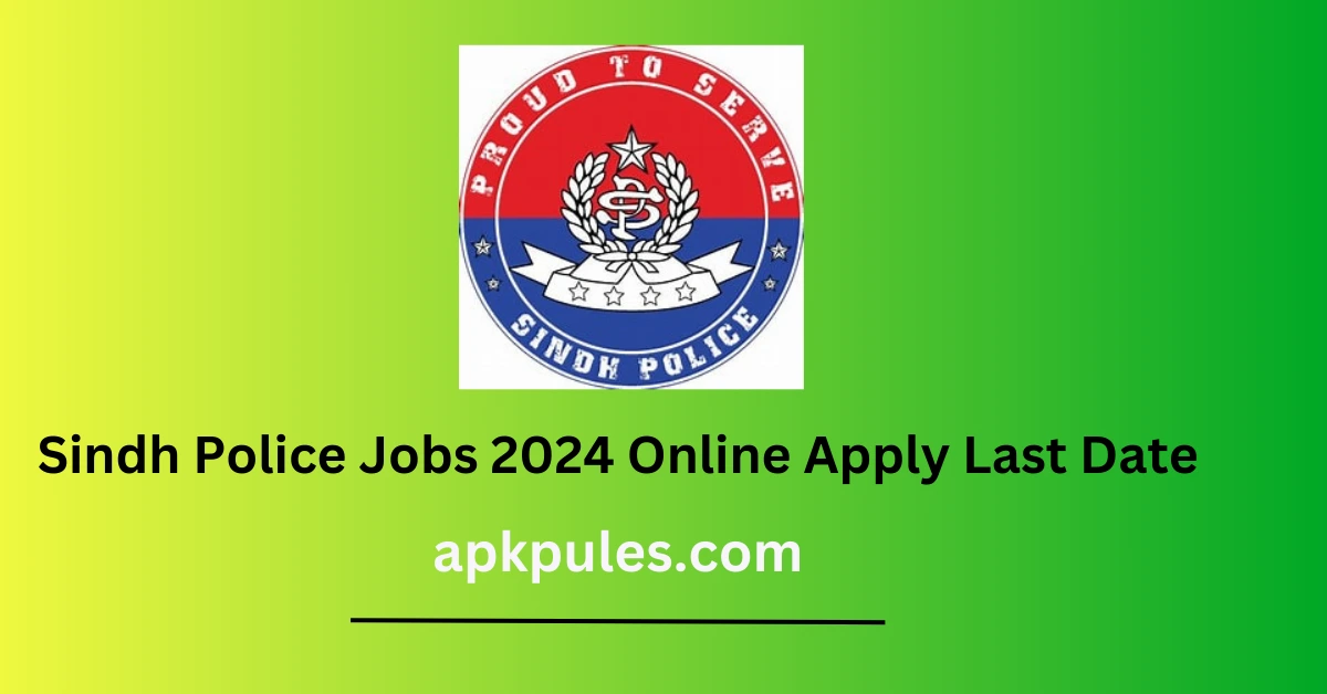 Sindh Police Jobs 2024 Online Apply Last Date