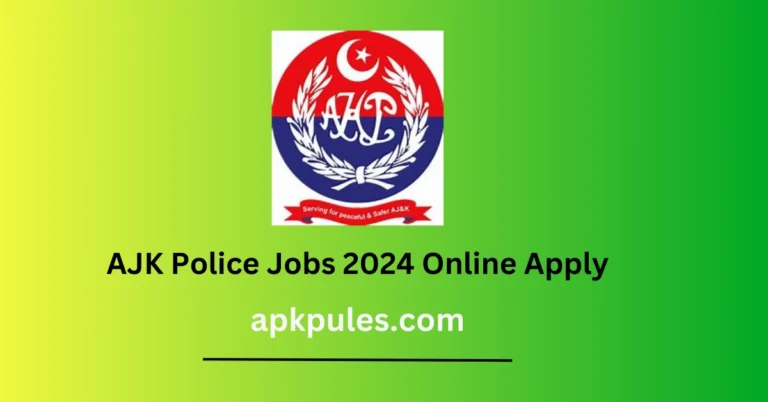 AJK Police Jobs 2024 Online Apply (Application Form Online Apply)